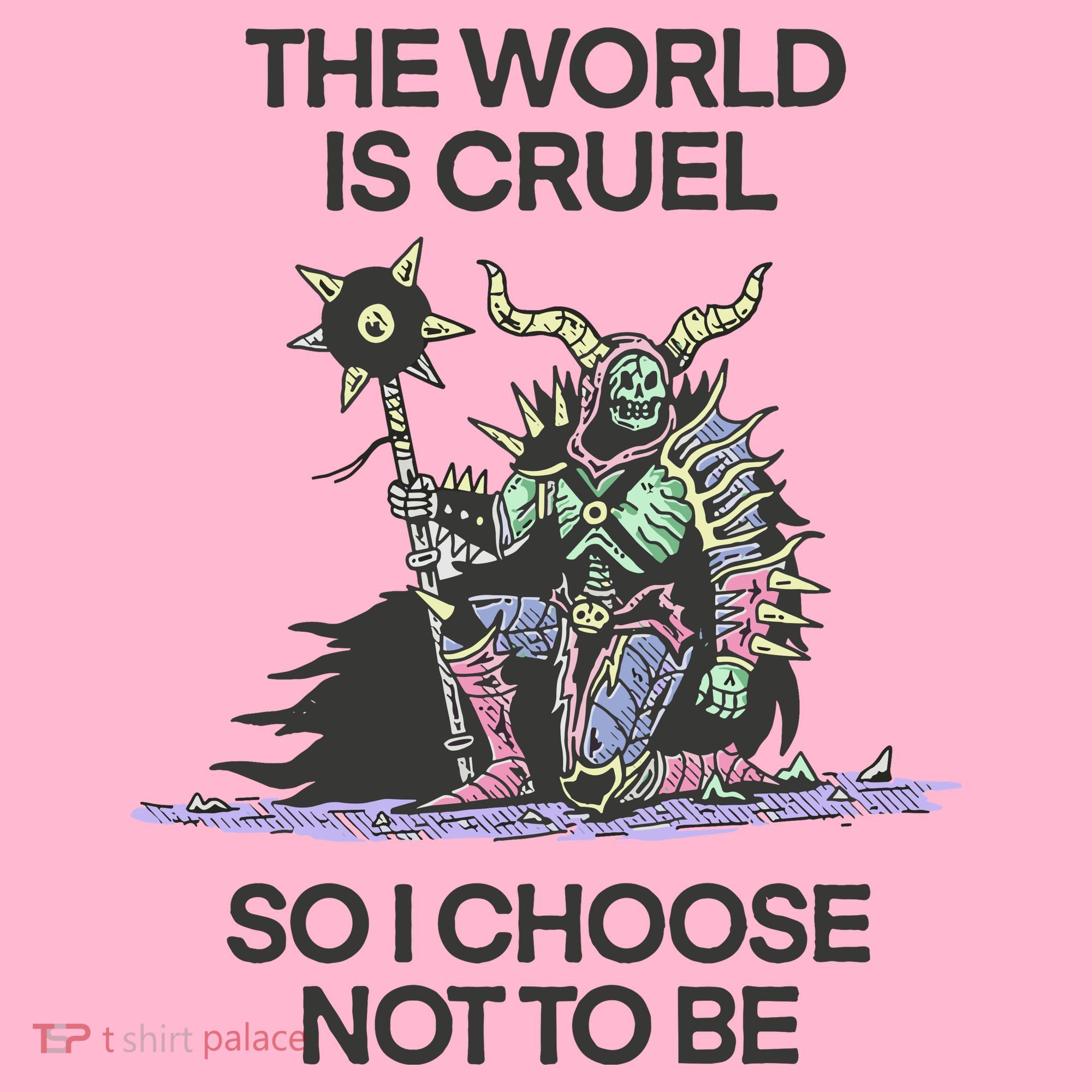 The World Is Cruel So I Choose Not To Be Coaster