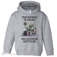 The World Is Cruel So I Choose Not To Be Toddler Hoodie thumb 0