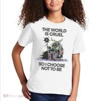 The World Is Cruel So I Choose Not To Be Kids T-Shirt thumb 2