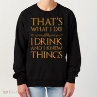 Thats What I Do I Drink And I Know Things Women's Sweatshirt thumb 0