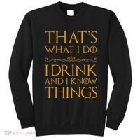 Thats What I Do I Drink And I Know Things Sweatshirt thumb 0