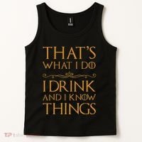 Thats What I Do I Drink And I Know Things Tank Top thumb 2