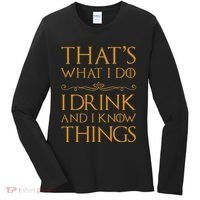Thats What I Do I Drink And I Know Things Women's Long Sleeve Shirt thumb 0