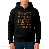 Thats What I Do I Drink And I Know Things Kids Hoodie thumb 4
