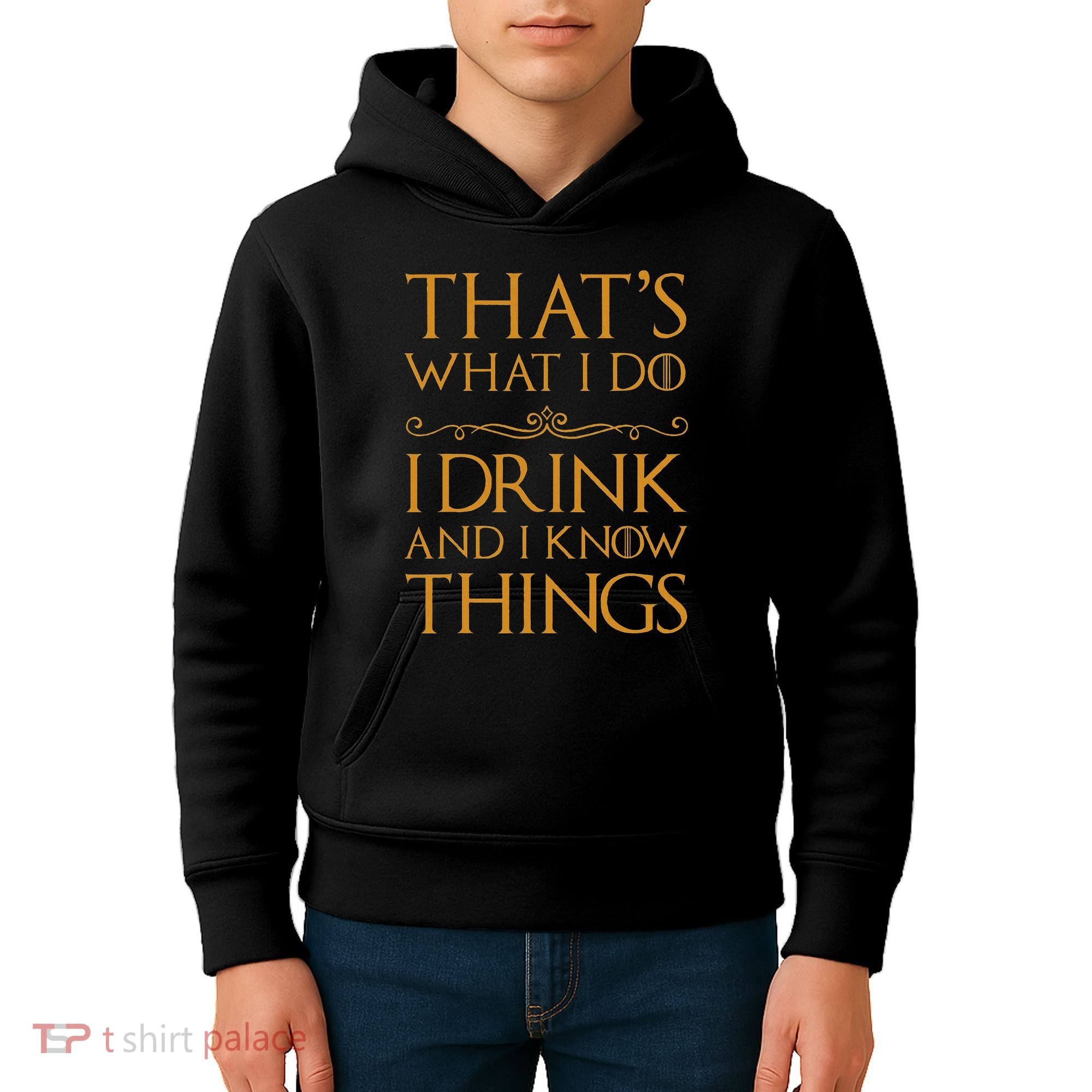 Thats What I Do I Drink And I Know Things Kids Hoodie