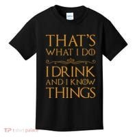 Thats What I Do I Drink And I Know Things Kids T-Shirt thumb 0
