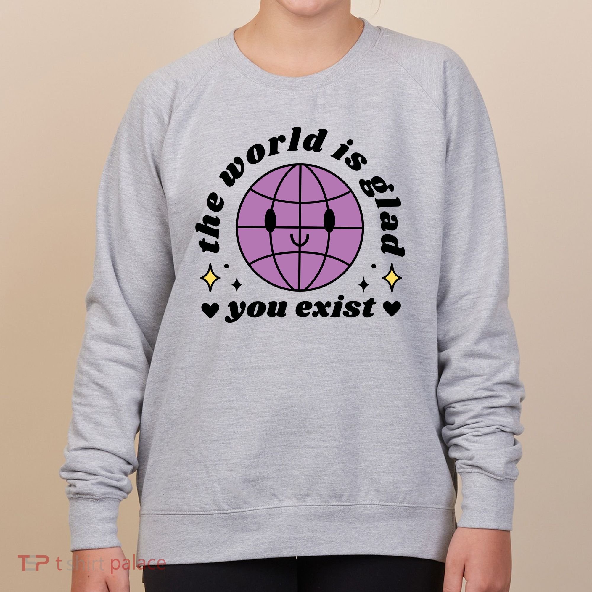 The World Is Glad You Exist Mental Health Women's Sweatshirt