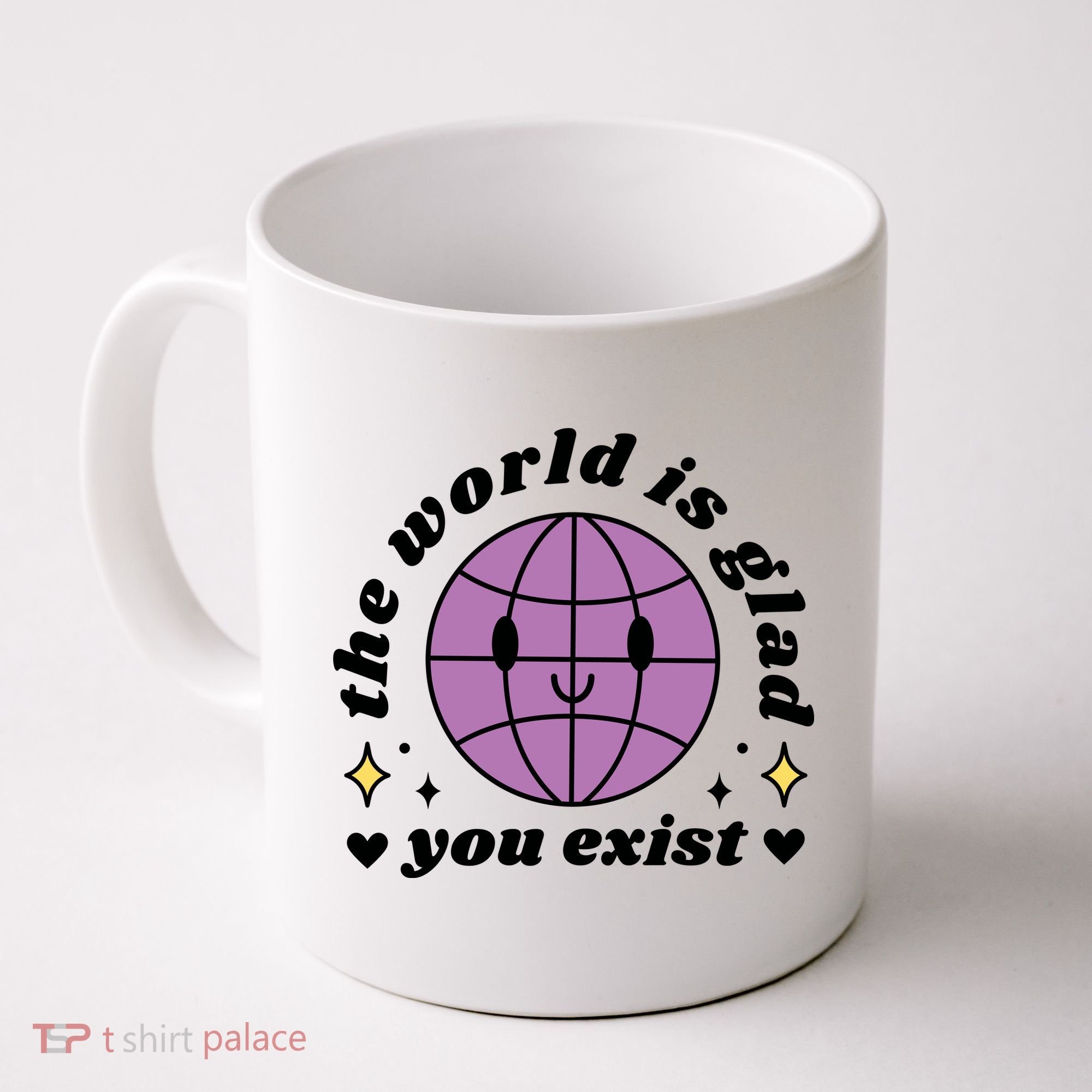The World Is Glad You Exist Mental Health Coffee Mug