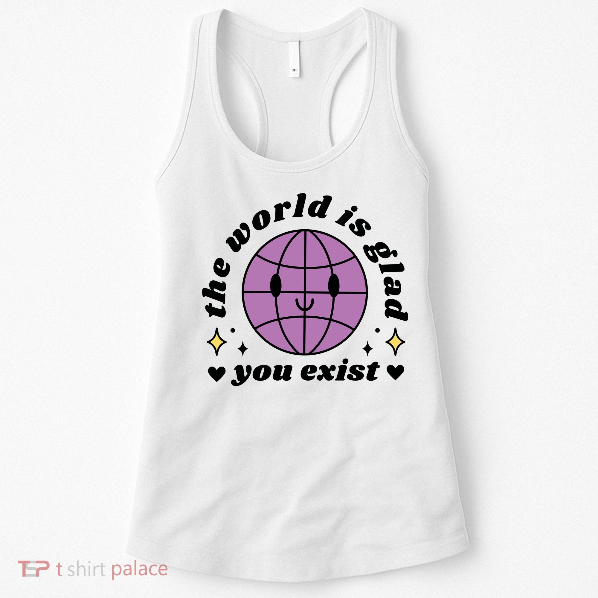 The World Is Glad You Exist Mental Health Women's Tank Top