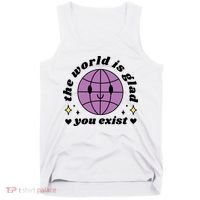 The World Is Glad You Exist Mental Health Tank Top thumb 0