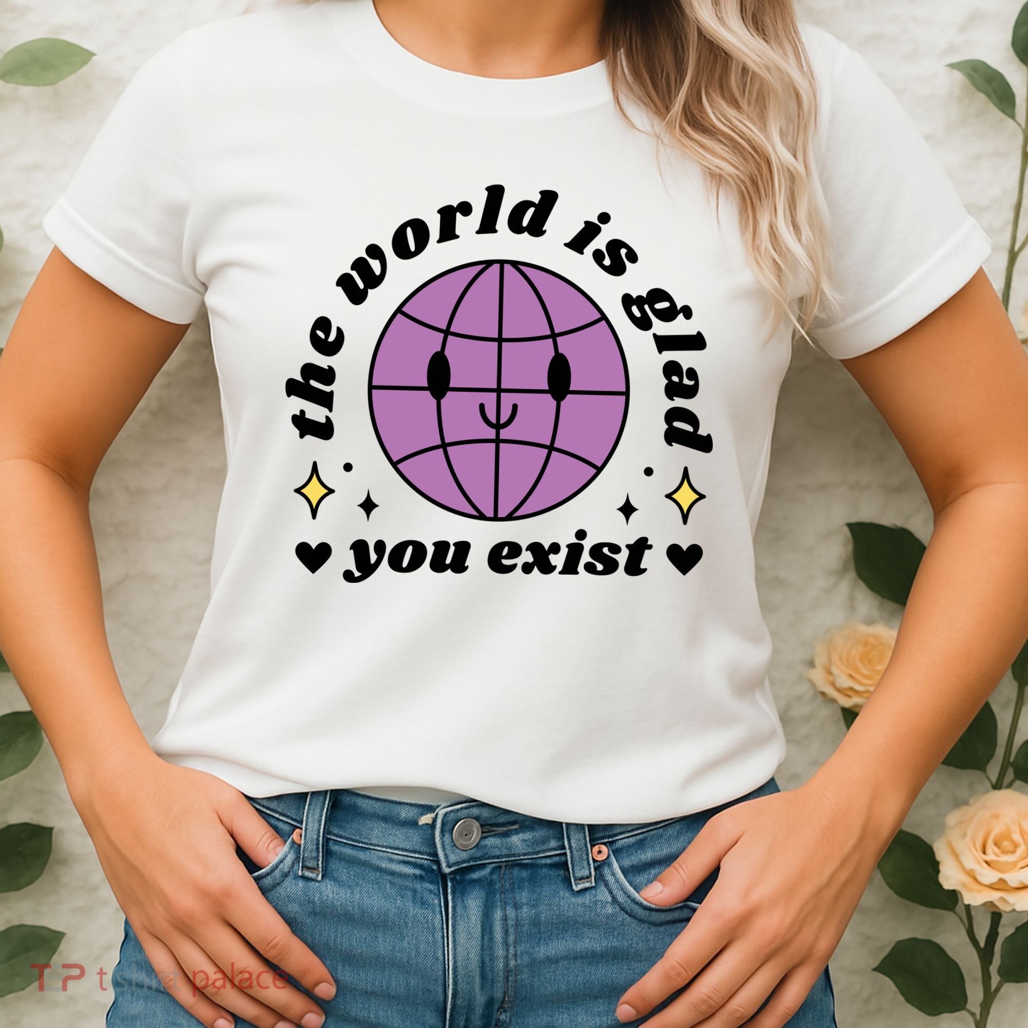 The World Is Glad You Exist Mental Health Women's T-Shirt