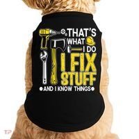 That's What I Do I Fix Stuff And I Know Things Funny Saying Doggie Tank thumb 0