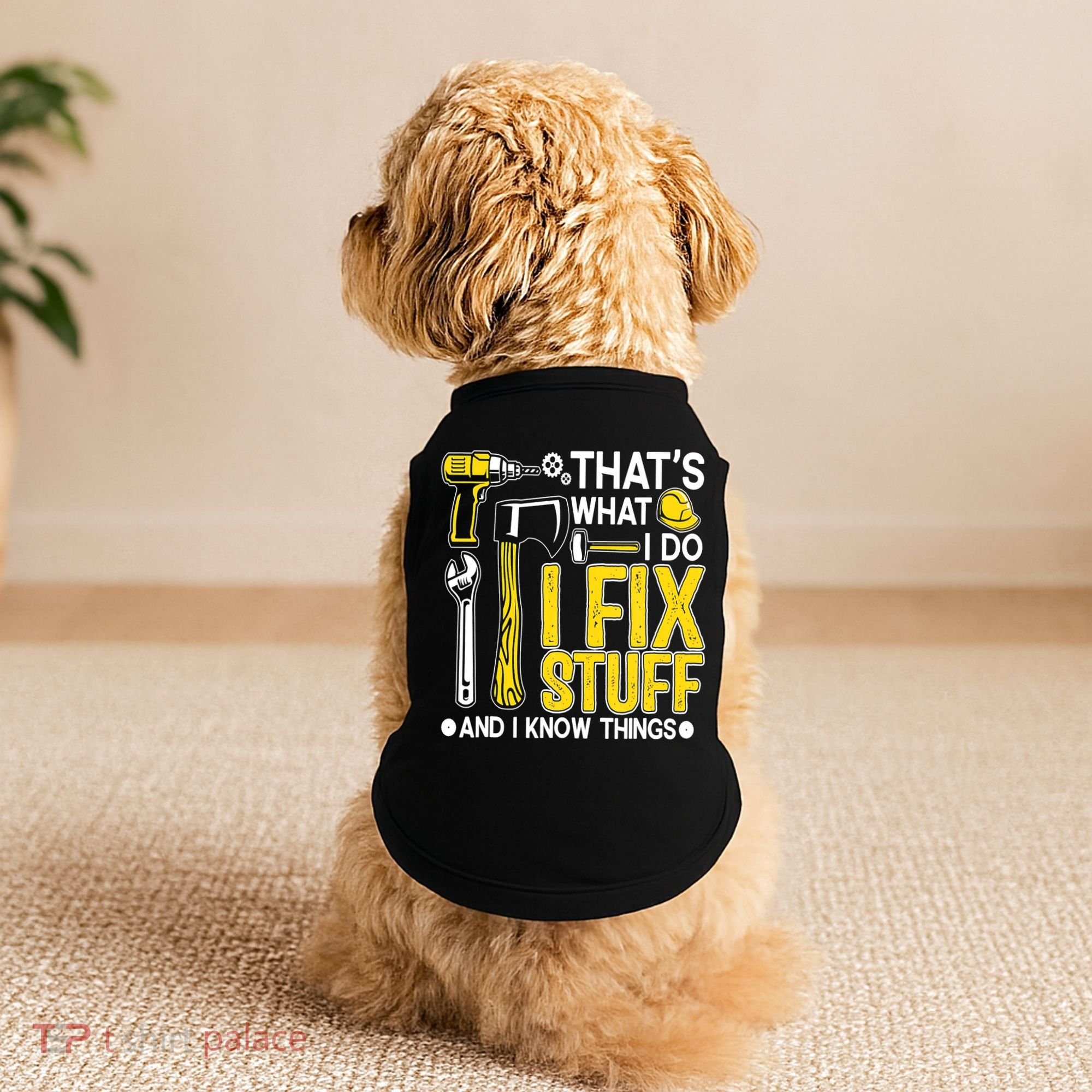 That's What I Do I Fix Stuff And I Know Things Funny Saying Doggie Tank
