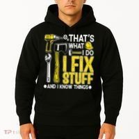 That's What I Do I Fix Stuff And I Know Things Funny Saying Hoodie thumb 2