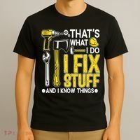 That's What I Do I Fix Stuff And I Know Things Funny Saying T-Shirt thumb 3
