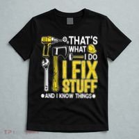 That's What I Do I Fix Stuff And I Know Things Funny Saying T-Shirt thumb 5
