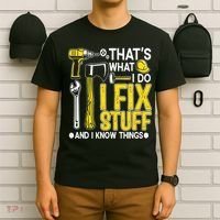 That's What I Do I Fix Stuff And I Know Things Funny Saying T-Shirt thumb 6