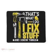 That's What I Do I Fix Stuff And I Know Things Funny Saying Mousepad thumb 0