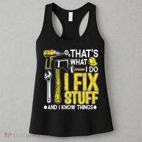 That's What I Do I Fix Stuff And I Know Things Funny Saying Women's Tank Top thumb 3