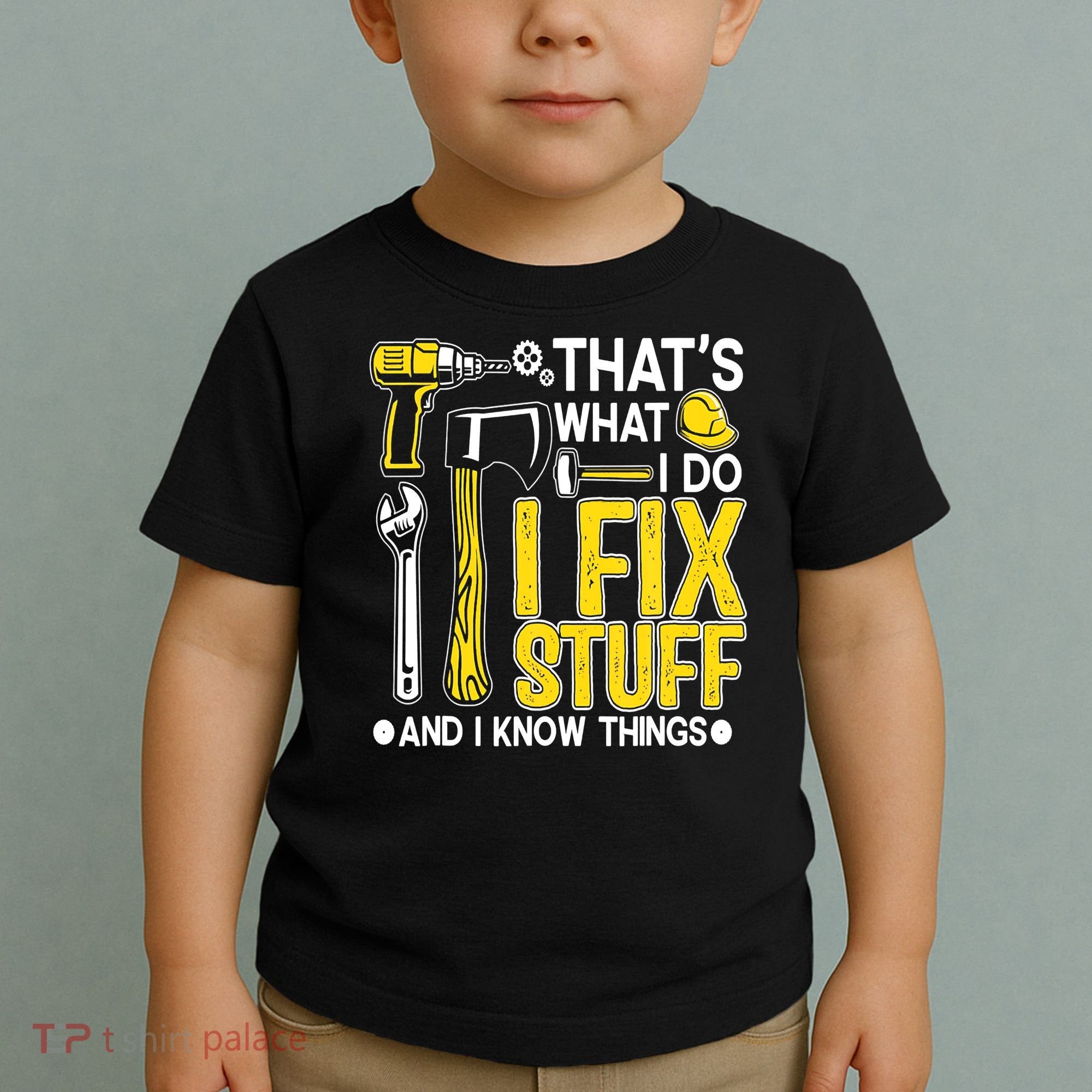 That's What I Do I Fix Stuff And I Know Things Funny Saying Toddler T-Shirt