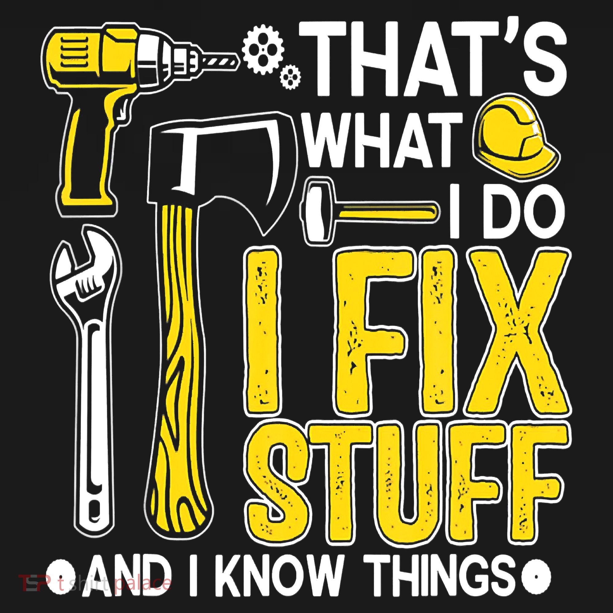 That's What I Do I Fix Stuff And I Know Things Funny Saying Visor