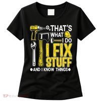 That's What I Do I Fix Stuff And I Know Things Funny Saying Women's T-Shirt thumb 0