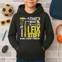 That's What I Do I Fix Stuff And I Know Things Funny Saying Kids Hoodie thumb 2