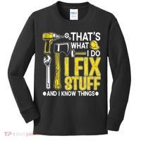 That's What I Do I Fix Stuff And I Know Things Funny Saying Kids Long Sleeve Shirt thumb 0