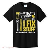 That's What I Do I Fix Stuff And I Know Things Funny Saying Kids T-Shirt thumb 0