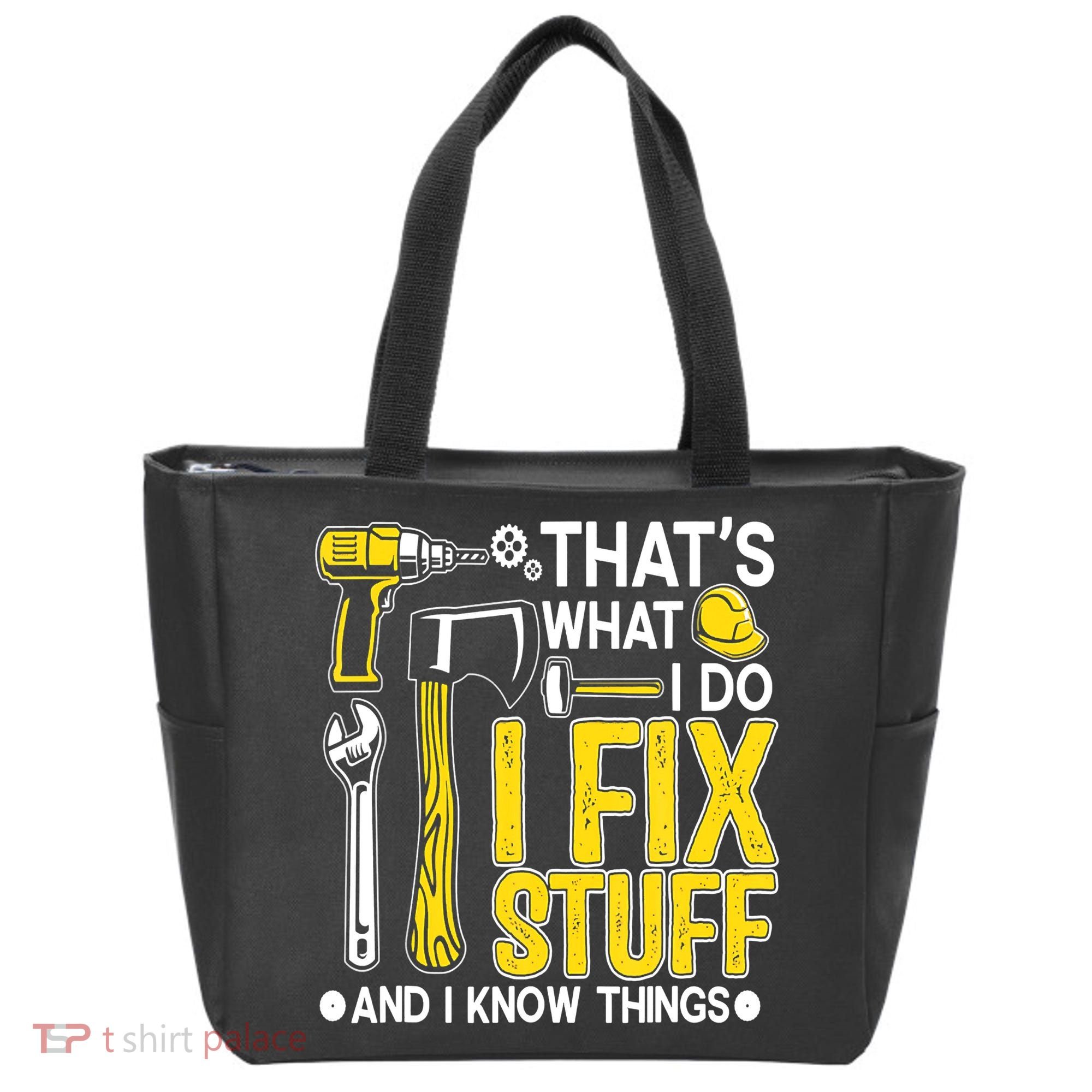 That's What I Do I Fix Stuff And I Know Things Funny Saying Tote Bag