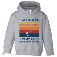 ThatS What I Do I Play Golf And I Know Things Toddler Hoodie thumb 0