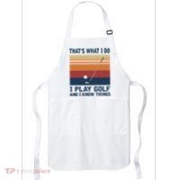 ThatS What I Do I Play Golf And I Know Things Apron thumb 0