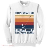 ThatS What I Do I Play Golf And I Know Things Sweatshirt thumb 0