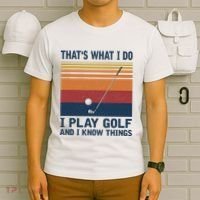 ThatS What I Do I Play Golf And I Know Things T-Shirt thumb 6
