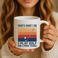 ThatS What I Do I Play Golf And I Know Things Coffee Mug thumb 3