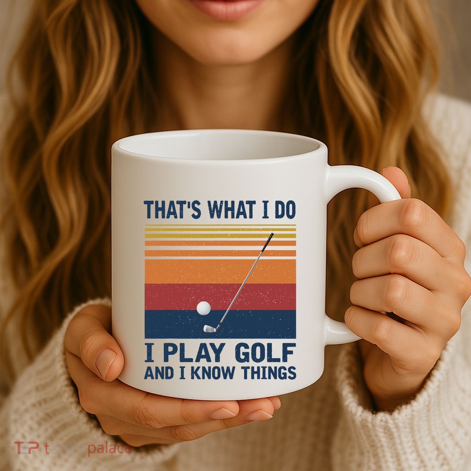 ThatS What I Do I Play Golf And I Know Things Coffee Mug