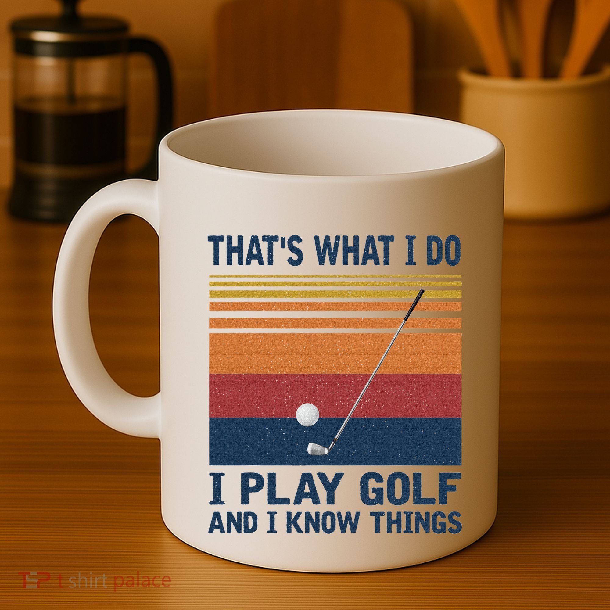 ThatS What I Do I Play Golf And I Know Things Coffee Mug