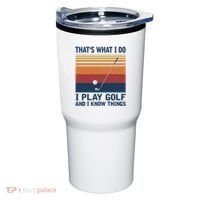 ThatS What I Do I Play Golf And I Know Things Tumbler thumb 0