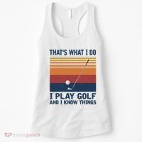 ThatS What I Do I Play Golf And I Know Things Women's Tank Top thumb 0