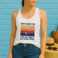 ThatS What I Do I Play Golf And I Know Things Women's Tank Top thumb 2