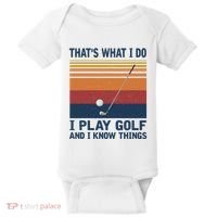ThatS What I Do I Play Golf And I Know Things Baby Bodysuit thumb 0