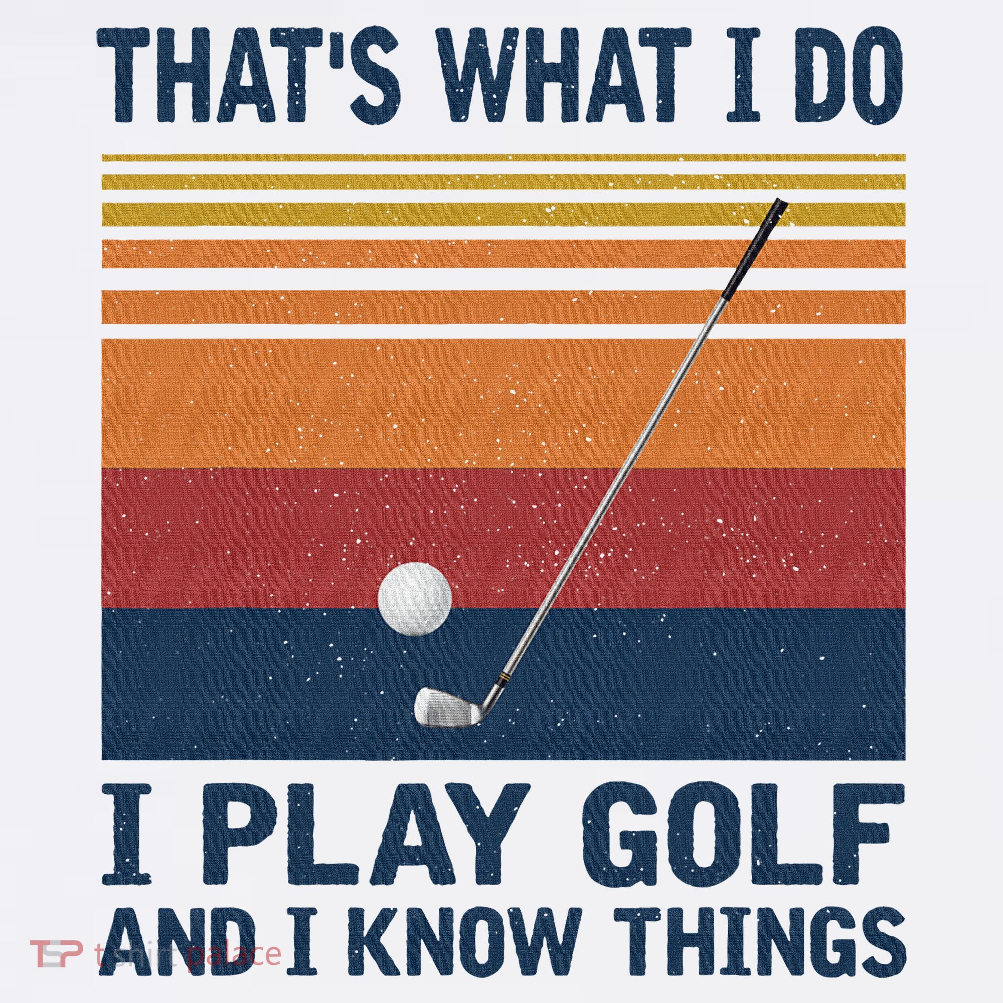ThatS What I Do I Play Golf And I Know Things Visor