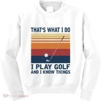 ThatS What I Do I Play Golf And I Know Things Kids Sweatshirt thumb 0