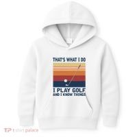 ThatS What I Do I Play Golf And I Know Things Kids Hoodie thumb 0