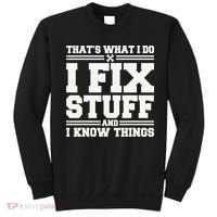 That's What I Do I Fix Stuff And I Know Things Funny Saying Sweatshirt thumb 0