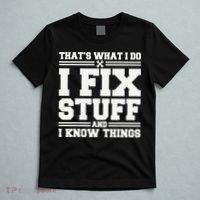 That's What I Do I Fix Stuff And I Know Things Funny Saying T-Shirt thumb 5
