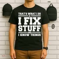 That's What I Do I Fix Stuff And I Know Things Funny Saying T-Shirt thumb 6