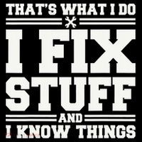 That's What I Do I Fix Stuff And I Know Things Funny Saying T-Shirt thumb 7