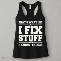 That's What I Do I Fix Stuff And I Know Things Funny Saying Women's Tank Top thumb 3