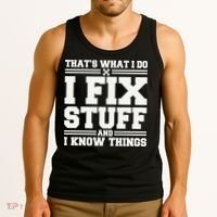 That's What I Do I Fix Stuff And I Know Things Funny Saying Tank Top thumb 3